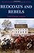 Redcoats and Rebels: The American Revolution Through British Eyes
