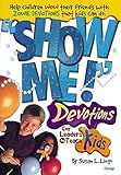 Show Me! Devotions for Leaders to Teach Kids by 