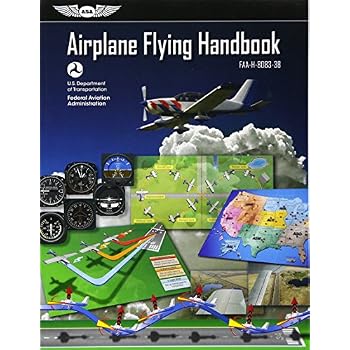 Airplane Flying Handbook: ASA FAA-H-8083-3B