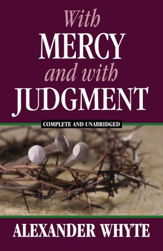 With Mercy and With Judgment by Alexander Whyte