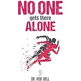 NO ONE Gets There ALONE