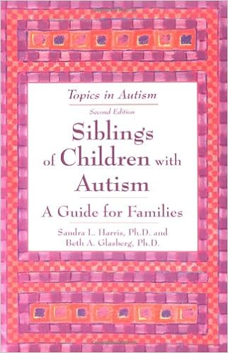 Siblings of Children With Autism: A Guide for Familes (Topics in Autism)