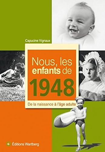 Download Nous, les enfants de 1948 : De la naissance à l'âge adulte PDF