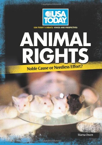 Animal Rights: Noble Cause or Needless Effort? (USA Today's Debate: Voices & Perspectives)