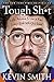Tough Sh*t: Life Advice from a Fat, Lazy Slob Who Did Good - Book by Kevin Smith