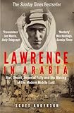 Front cover for the book Lawrence in Arabia: War, Deceit, Imperial Folly and the Making of the Modern Middle East by Scott Anderson