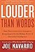 Louder Than Words: Take Your Career from Average to Exceptional with the Hidden Power of Nonverbal Intelligence - Book by Joe Navarro
