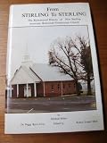 FROM STIRLING TO STERLING; The Bicentennial History of New Sterling Associate Reformed Presbyterian by