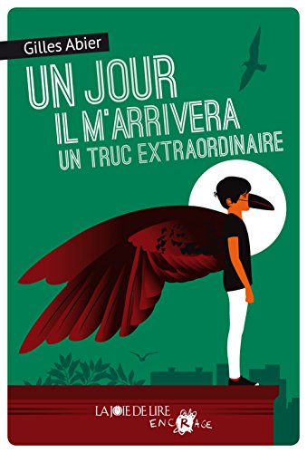 Un  jour il m'arrivera un truc extraordinaire