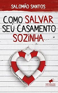 Livro Como Salvar seu Casamento Sozinha