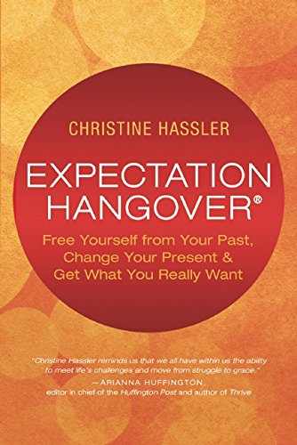 Download Expectation Hangover: Free Yourself from Your Past, Change Your Present and Get What You Really Want Download Expectation Hangover: Free Yourself from Your Past, Change Your Present and Get What You Really Want