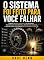 Livro O SISTEMA FOI FEITO PARA VOCÊ FALHAR: Como as regras invisíveis da sociedade moldam seus pensamentos, limitam suas escolhas e impedem você de alcançar seu verdadeiro potencial