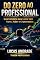 Livro Do Zero ao Profissional: Guia Completo para Lucrar com Forex, Ações e Criptomoedas Mesmo Começando do Zero