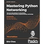 Mastering Python Networking: Your one-stop solution to using Python for network automation, programmability, and DevOps…