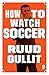 How to Watch Soccer