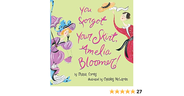 You Forgot Your Skirt Amelia Bloomer Corey Shana Mclaren Chesley 9780439078191 Amazon Com Books