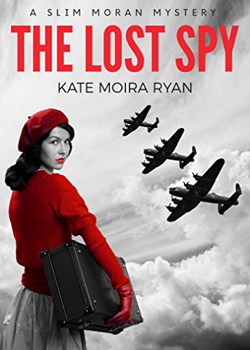 The Lost Spy (Slim Moran Mysteries Book 1) by Kate Moira Ryan
