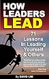 How Leaders Lead: 71 lessons in leading yourself and others