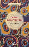 L'enfant qui ne vient pas: Naître Togolaise (French Edition) by Grétah Waklatsi