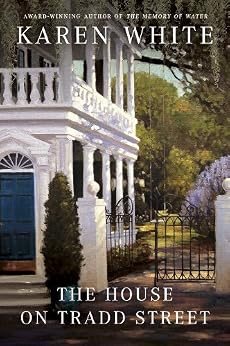 The House on Tradd Street - Kindle edition by Karen White. Literature ...