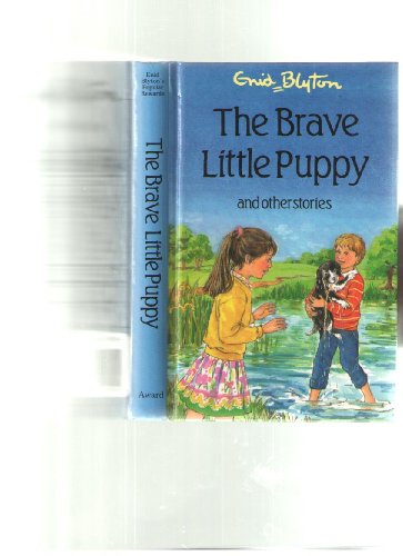 The Brave Little Puppy and Other Stories (Enid Blyton's Popular Rewards Series 4)