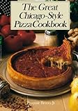 The Great Chicago-Style Pizza Cookbook by Pasquale Bruno Jr.