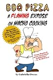 BBQ Pizza: A Flaming Expose on Macho Cooking by Gabriella Owens, Jack Russo