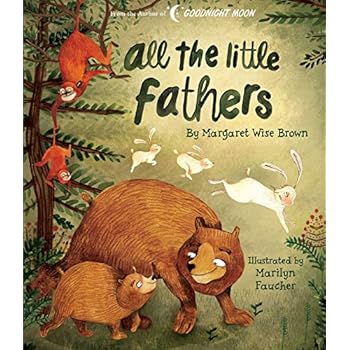 All the Little Fathers (Margaret Wise Brown Classics)