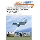 Unmanned Aerial Vehicles: Robotic Air Warfare 1917&ndash;2007 (New Vanguard)