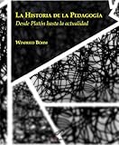 La historia de la pedagogía. Desde Platón hasta la actualidad (Kalein) (Spanish Edition)
