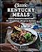 Classic Kentucky Meals: Stories, Ingredients & Recipes from the Traditional Bluegrass Kitchen (Ameri by Rona Roberts, Sarah Jane Sanders