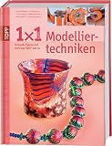 1 x 1 kreativ Modelliertechniken by