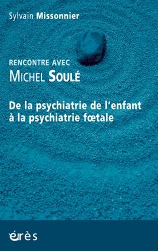 De la psychiatrie de l'enfant à la psychiatrie foetale