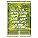 THINK DEEPLY, SPEAK GENTLY, AND LOVE MUCH. Motivational Quote Poster for Office Staff College Athletes Teams School Classrooms and Home –13 x 19 inch Inspirational Paper Poster Proudly Made in the USA