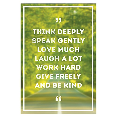 THINK DEEPLY, SPEAK GENTLY, AND LOVE MUCH. Motivational Quote Poster for Office Staff College Athletes Teams School Classrooms and Home –13 x 19 inch Inspirational Paper Poster Proudly Made in the USA