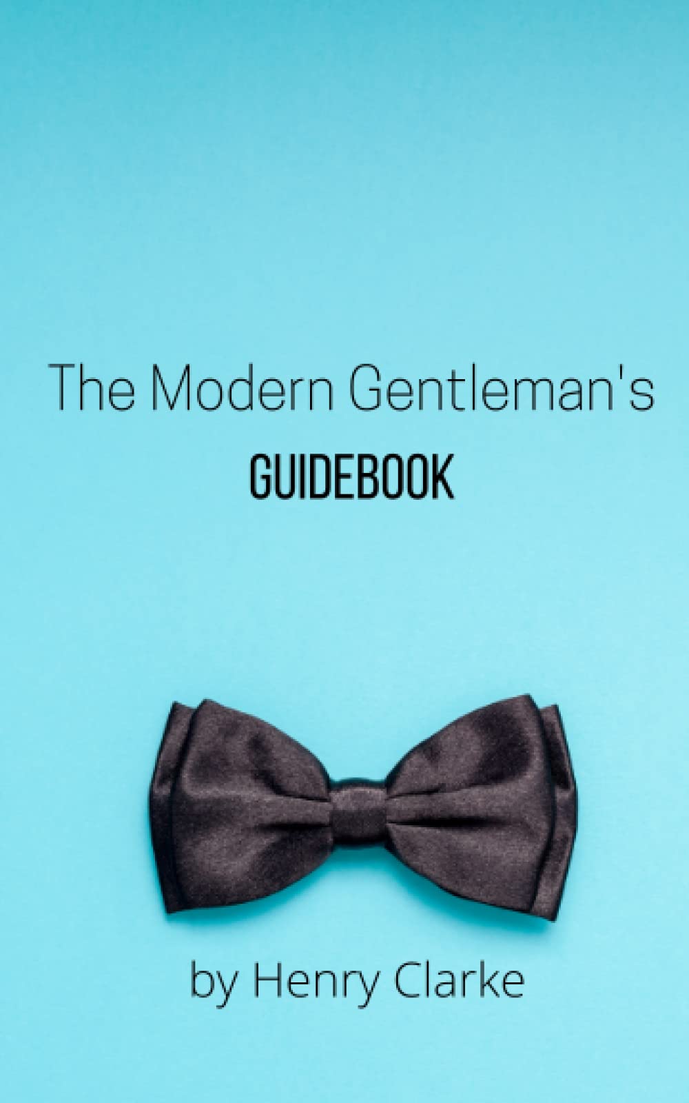 The Modern Gentleman's Guidebook - Social Skills for Adults and Teens ...