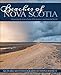 Beaches of Nova Scotia: Discovering the secrets of some of the province's most beautiful beaches by Allan Billard, Donna Barnett