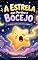 Livro A Estrela que Perdeu o Bocejo: 10 Histórias Curtas para Relaxar e Convidar o Sono