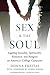 Sex and the Soul: Juggling Sexuality, Spirituality, Romance, and Religion on America's College Campuses