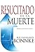 Resucitado de la muerte: El milagro que lleva promesa al mundo (Spanish Edition) by Reinhard Bonnke