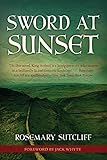 Sword at Sunset (Rediscovered Classics) by Rosemary Sutcliff, Jack Whyte