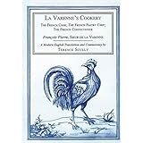 La Varenne's Cookery: The French Cook; The French Pastry Chef; The French Confectioner