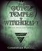 The Outer Temple of Witchcraft: Circles, Spells and Rituals (Penczak Temple Series)