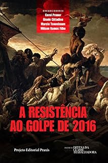 Livro A resistência ao Golpe de 2016 (Projeto Editorial Praxis)