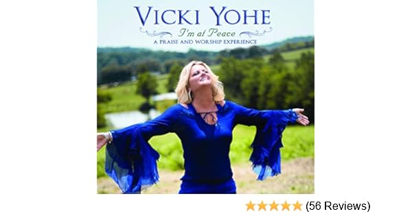 Yohe Vicki I M At Peace A Praise And Worship Experience Amazon Com Music