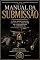 Livro MANUAL DA SUBMISSÃO: O guia definitivo de BDSM e dominação com 200 práticas para quem quer explorar o prazer sem fronteiras