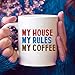 My house my rules my coffee Mug,Printing On Both Sides