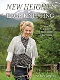 New Heights In Lace Knitting: 17 Lace Knit Accessory Patterns