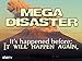 Mega Disaster