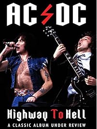 AC/DC - Highway To Hell: Classic Album Under Review